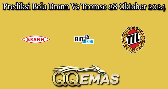 Prediksi Bola Brann Vs Tromso 28 Oktober 2024